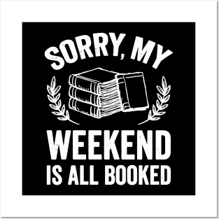 Sorry my weekend is all booked Posters and Art